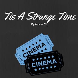 At The Matinee #051: Tis A Strange Day