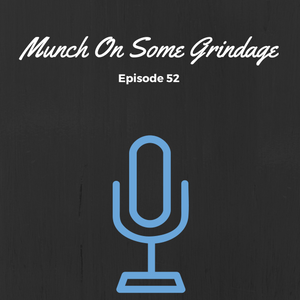 SMP Episode #052: Munch On Some Grindage