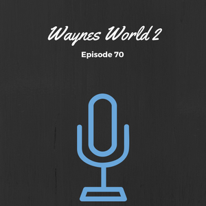 SMP Episode #070: Waynes World 2
