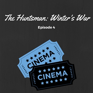 At The Matinee #004: The Huntsman: Winter's War