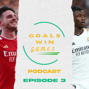 "A Miracle at the Emirates"? ⏐ The Goals Win Games Pocast EP3