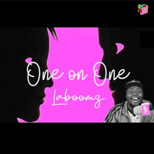 One on One: LABOOMZ