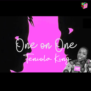One on One: TENIOLA KING