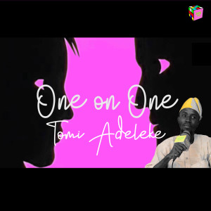 One on One: TOMI ADELEKE