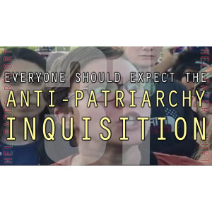 UNDERSTANDING THE ANTI-PATRIARCHY INQUISITION