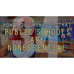 2020 PROVED THAT U.S.S.A. PUBLIC SCHOOLS ARE NONESSENTIAL