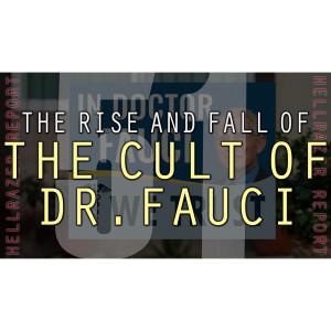 THE RISE AND FALL OF THE CULT OF DR. FAUCI
