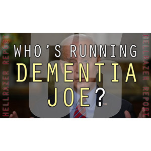 WHO’S RUNNING DEMENTIA JOE?