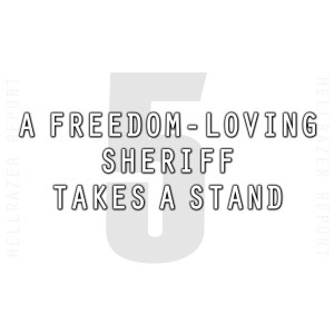 A FREEDOM-LOVING SHERIFF TAKES A STAND