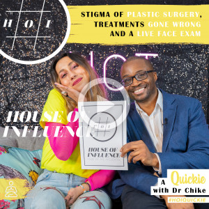 Quickie Podcast with Dr Chike. The Stigma of Plastic Surgery and Treatments Gone Wrong.