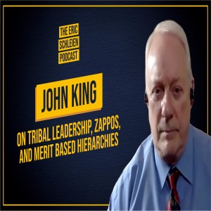 #11: John King on Tribal Leadership, Zappos, and Merit Based Hierarchies