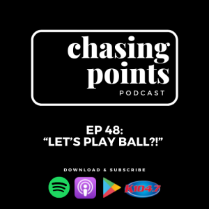 EP 48:” Let Play Ball?!” - March 2, 2022