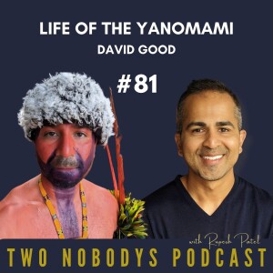 David Good: Extraordinary journey and Life of the Yanomami!