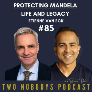 Etienne Van Eck: Protecting Mandela's Life and Now His Legacy!