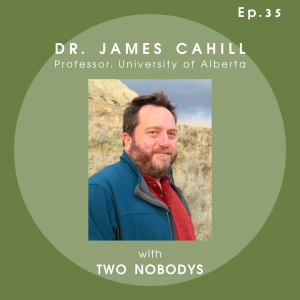 35: Dr. James Cahill – Understanding plant behavior and communication