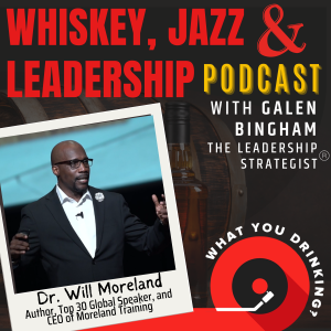 More Than A Leadership Conversation with Dr. Will Moreland (Part 2)