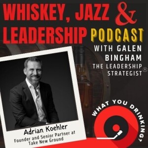 The Art and Science of Leadership with Adrian Koehler (Part 2)