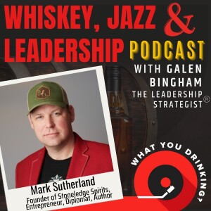 Whiskey with a Purpose with Mark Sutherland (Part 1)
