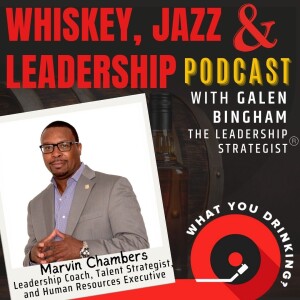 Leading with Authenticity with Marvin Chambers (Part 2)