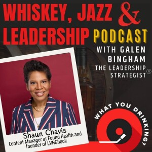 Blending Leadership and Authenticity with Shaun Chavis (Part 2)