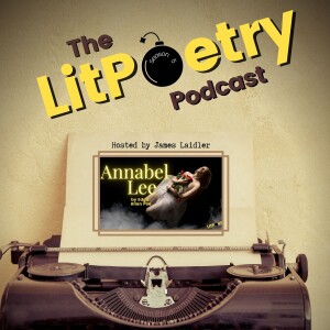 ’Annabel Lee’ by Edgar Allan Poe (The Litpoetry Podcast: Season 5, Episode 2)