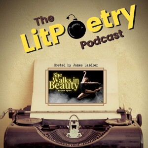 ’She walks in Beauty’ by Lord Byron (The Litpoetry Podcast: Season 4, Episode 11)