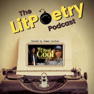 ’We Real Cool’ by Gwendolyn Brooks: (The Litpoetry Podcast Season 4, Episode 4)