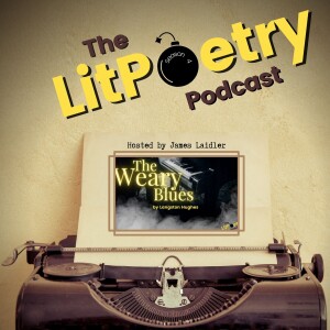 ’The Weary Blues’ by Langston Hughes (The Litpoetry Podcast: Season 4, Episode 13)