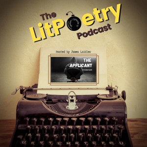 ’The Applicant’ by Sylvia Plath: (The Litpoetry Podcast Season 1, Episode 10)