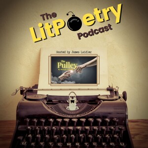 ‘The Pulley’ by George Herbert (The Litpoetry Podcast: Season 5, Episode 12)