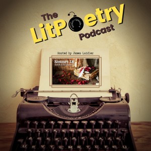 ’Sonnet 18’ by William Shakespeare: (The Litpoetry Podcast Season 1, Episode 4)