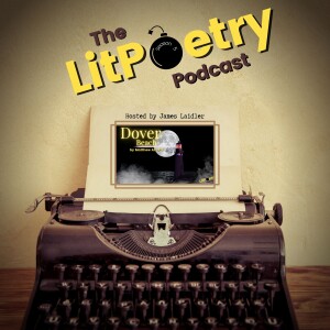 ’Dover Beach’ by Matthew Arnold (The Litpoetry Podcast: Season 5, Episode 11)