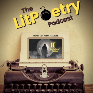‘If’ by Rudyard Kipling (The Litpoetry Podcast: Season 6, Episode 2)