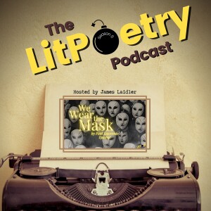 ‘We Wear the Mask by Paul Laurence Dunbar (The Litpoetry Podcast: Season 6, Episode 9)