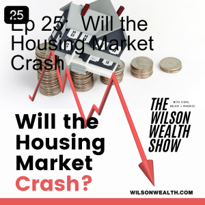 Ep 25:  Will the Housing Market Crash
