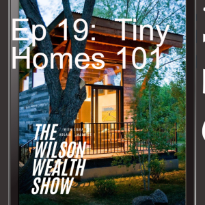 Ep 19:  Tiny Homes 101