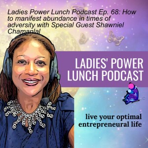 Ladies Power Lunch Podcast Ep. 78: How to use your empathy and sensitivity as a business building strength? With Special guest Teresa Hnat