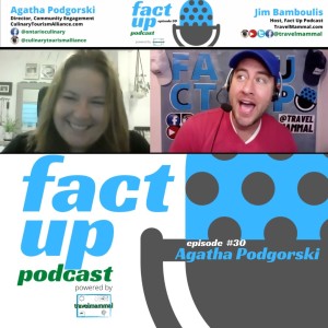 Fact Up Podcast | Episode #30 | Agatha Podgorski @ Culinary Tourism Alliance