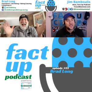 Fact Up Podcast | Episode #32 | Brad Long, Owner/Chef @ Cafe Belong and Catering