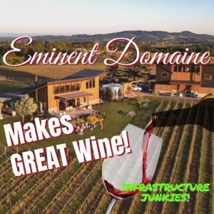 Eminent Domain Makes GREAT Wine!!