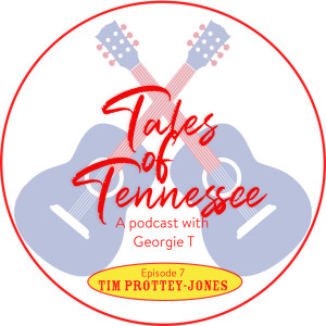 Tales of Tennessee Ep 7 - Tim Prottey-Jones