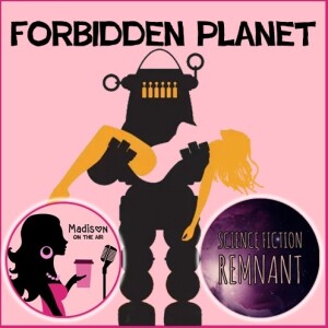 Bonus Feature - Forbidden Planet and Science Fiction Remnant