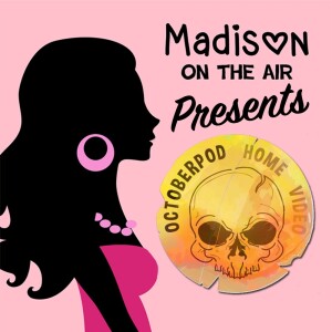 Madison on the Air Presents: Octoberpod AM "Halloween Special: The Satanic Rites of Frankenstein"