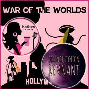 Bonus Feature - Madison, War of the Worlds and Sci-Fi Remnant