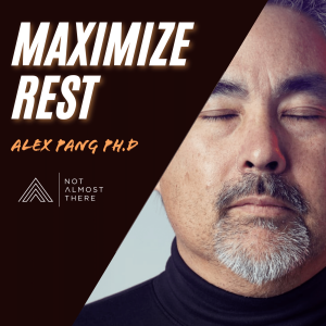 Rest with Alex Soojung-Kim Pang Ph.D