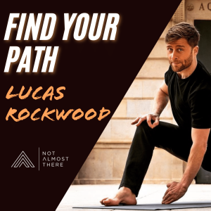 Find Your Path with Lucas Rockwood