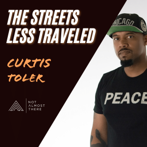 The Streets Less Traveled with Former Gang Leader Curtis Toler