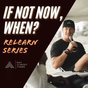 If Not Now, When? The Re·Learn Series with Joe Chura