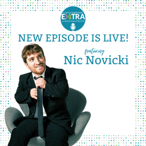 Episode 7: A Little Something Extra With Nic Novicki