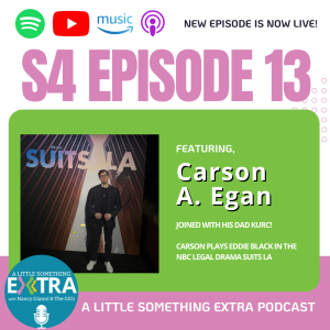 S4 E13: A Little Something Extra with Carson A. Egan and his dad Kurc